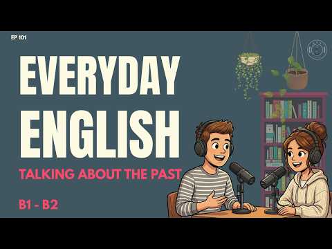 Talking About The Past: B1 vs B2 Level (Stop Sounding Like a Robot!) 🎙️