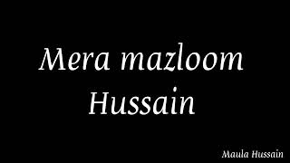 haye mazloom Hussain noha lyrics #nadeem sarwar #v