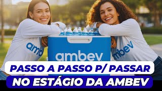 Estágio AMBEV: AULÃO Completo c/ todas as Fases p/ sua APROVAÇÃO
