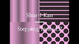 Shur I Kan - Stepping Tones [Freerange]