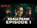 Exclusive 1st Episode of Kaala Paani | Mona Singh, Ashutosh Gowariker, Sukant Goel, Vikas Kumar DEFAULT Thumbnail