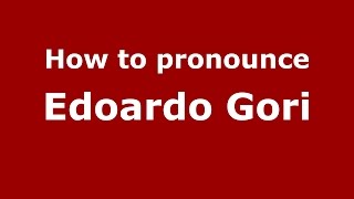 How to pronounce Edoardo Gori