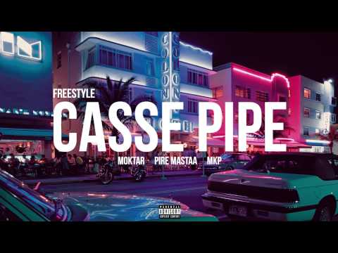 FREESTYLE CASSE PIPE // MOKTAR / PIRE MASTAA / MKP