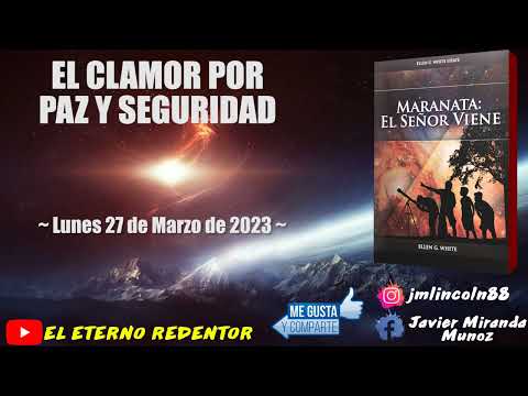 MARANATA EL SEÑOR VIENE ~ 27/03/2023 - EL CLAMOR POR PAZ Y SEGURIDAD