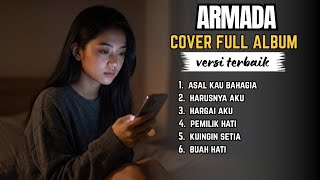 Download lagu ARMADA COVER FULL ALBUM | Lagu Terbaik Armada Paling Enak Didengar & Bikin Baper mp3