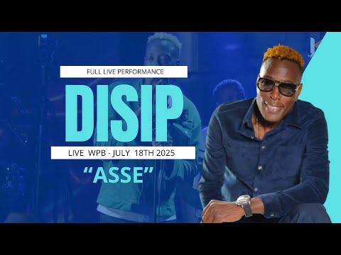 Disip - Asse Live WPB - July 18th 2025 [ HD Sound / Bon Son ]
