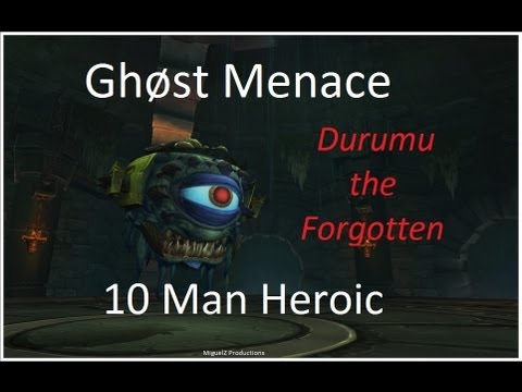 Durumu the Forgotten 10 Man Heroic Ghøst Menace (Azralon)