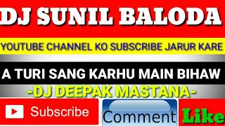 Download lagu A TURI SANG KARHU MAIN BIHAW CG DANCE MIX DJ SUNIL BALODA AND DJ DEEPAK MASTANA mp3 Download lagu A TURI SANG KARHU MAIN BIHAW CG DANCE MIX DJ SUNIL BALODA AND DJ DEEPAK MASTANA mp3