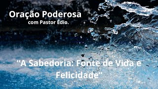 Oração Poderosa com Pastor Édio - 463