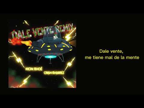 Dale Vente Remix - Mon Rhoe , Crish Ramirez (Letra)