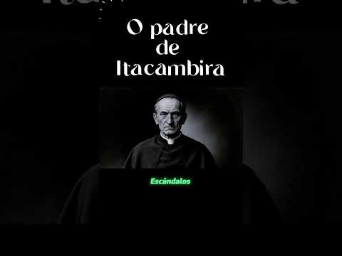Padre Francisco Carneiro  O Vigário Que Desafiou a República em Itacambira