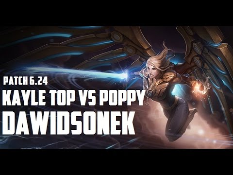 Best Kayle World - "Dawidsonek" on Toplane vs Poppy | Challenger | Patch 6.24