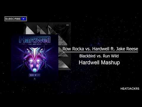 Row Rocka vs. Hardwell feat Jake Reese - Blackbird vs. Run Wild (Hardwell Mashup)