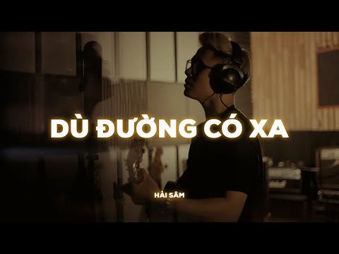 Hải Sâm - Dù đường có xa
