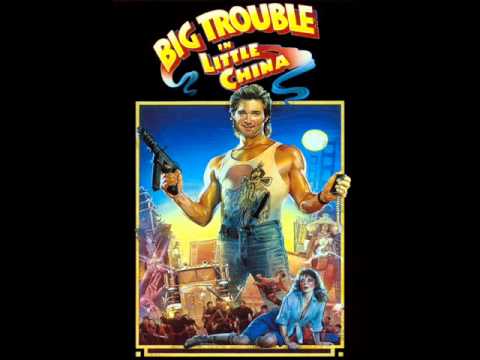 Big Trouble In Little China Theme.