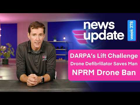 Drone News: DARPA's Lift Challenge, Drone Defibrillator Saves Man, FCC Weighs Banning DJI Drones