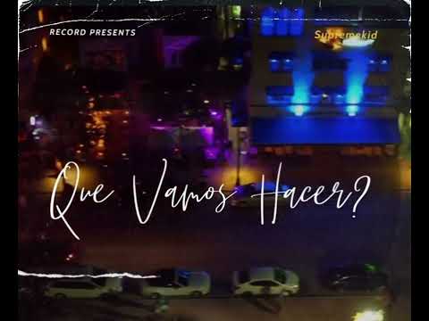 Que Vamos Hacer - Supremekid (Audio Oficial)