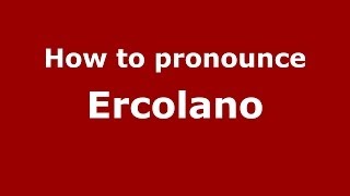 How to pronounce Ercolano