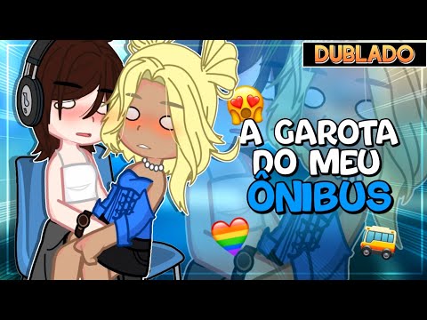 A GAROTA DO MEU ÔNIBUS 💖 || Mini Filme YURI/GL 🏳️‍🌈 [DUBLADO] Gacha Club
