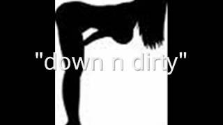 down n dirty