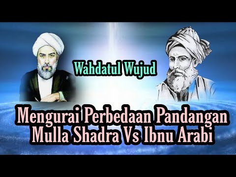 0059: WAHDATUL WUJUD IBNU ARABI VS MULLA SHADRA/WAHDATUL WUJUD IBNU ARABI VS MULLA SHADRA