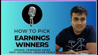 Picking #EarningWinners | Prabhakar Kudva | Accidental Investor Prince