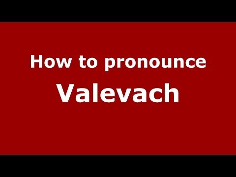How to pronounce Valevach (Russian/Russia) - PronounceNames.com