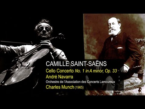 SAINT-SAËNS - Cello Concerto Nº1 Op.33 ~ André Navarra, Concerts Lamoureux, Charles Munch (1965)