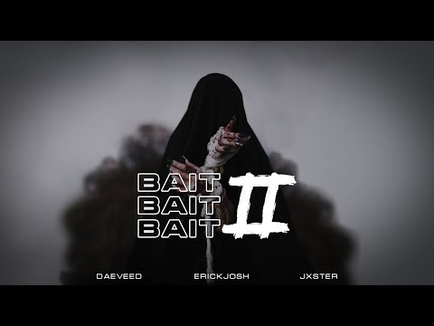 Bait II - Erick Josh, Daeveed, & Jxster (Prod. Valious)