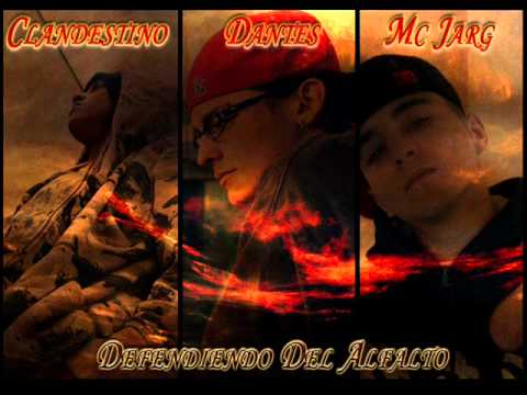 Dantes F.t Mc Jarg & Clandestino - Defendiendo Del Asfalto.