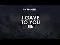 I Gave to You | Silk