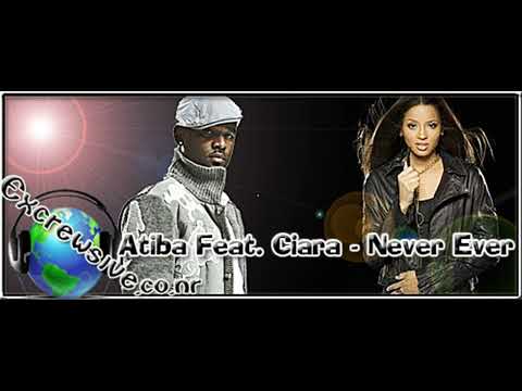 Atiba Feat. Ciara - Never Ever