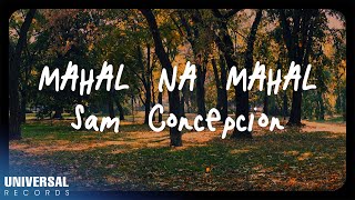 Sam Concepcion - Mahal Na Mahal (Official Lyric Video)