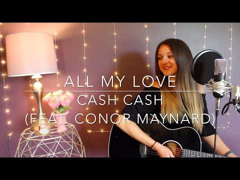All My Love - Cash Cash (feat. Conor Maynard)