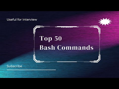 Top 50 Most Commonly Used Bash Commands for Linux and Unix-Like Systems | Useful for interview