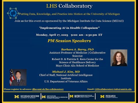 4 17 2023 PM session LHS Collaboratory/MIDAS Colloquium "Implementing AI in Health"
