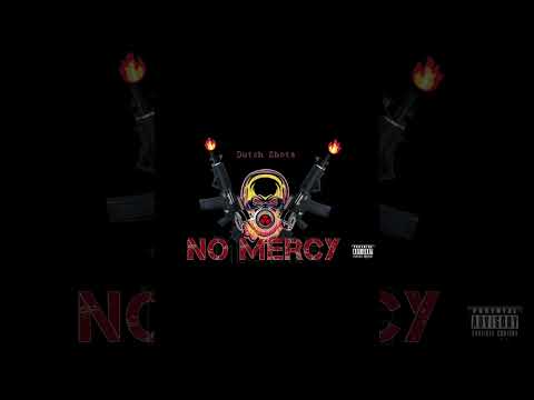 Dutch Shots - No Mercy