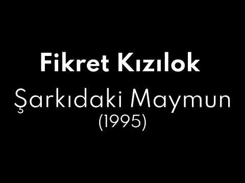 Fikret Kızılok - Şarkıdaki Maymun  (1995)