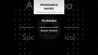 How to pronounce Acatempa