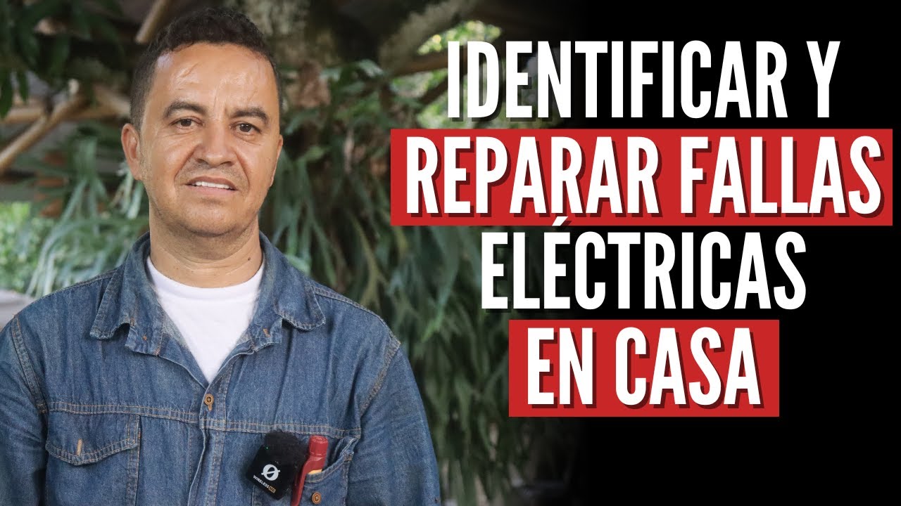 Cómo Identificar y Reparar Fallas Eléctricas en Casa
