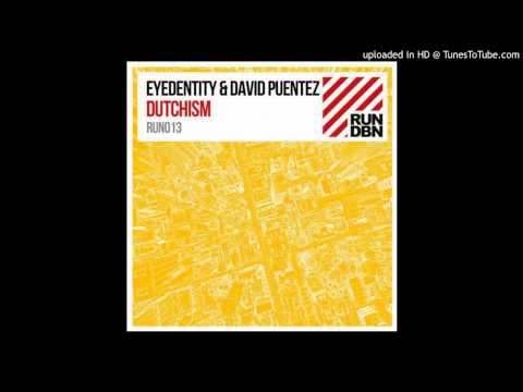 Eyedentity & David Puentez - Dutchism (Original Mix)