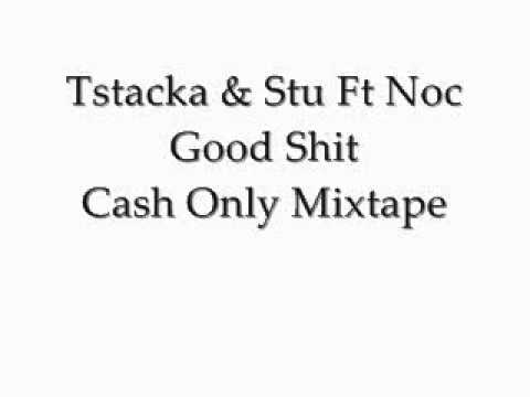 Tstacka and Stu Ft Noc Good Shit