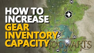 How to increase Gear Inventory Capacity Hogwarts Legacy