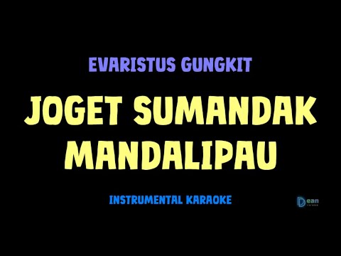 Evaristus Gungkit [ JOGET SUMANDAK MANDALIPAU ] [ Instrumental ] [ Karaoke + lirik ]
