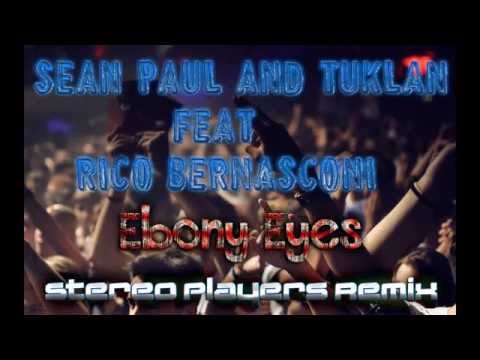 Sean Paul and Tuklan feat Rico Bernasconi - Ebony Eyes (Stereo Players Remix)