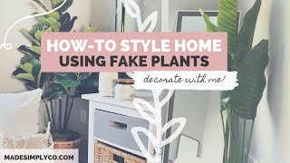 How-to Style Artificial Plants | Decorate With Me ft. Nearly Natural