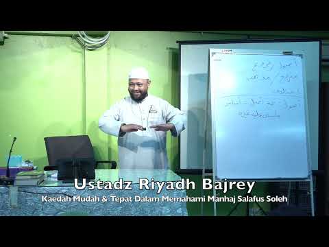 20221224 Ustadz Riyadh Bajrey : Kaedah Mudah & Tepat Dalam Memahami Manhaj Salafus Soleh