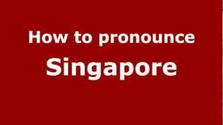 How to pronounce Singapore