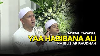 Download lagu Tawasul Habib Ali | Yaa Habibana Ali - Majelis Ar Raudhah | Lirik & Terjemah mp3