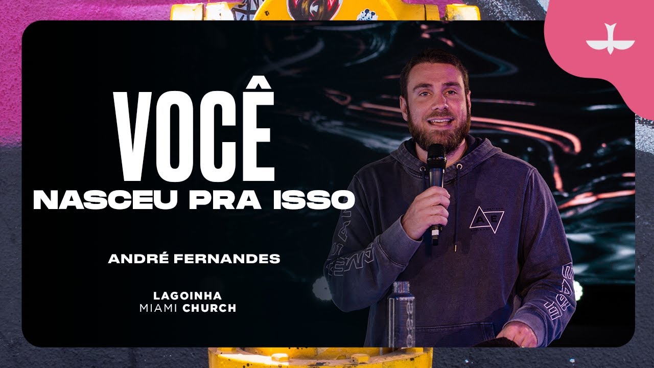 VOCÊ NASCEU PRA ISSO - ANDRÉ FERNANDES | LAGOINHA MIAMI CHURCH
